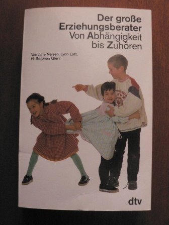 Der große Erziehungsberater: Von Abhängigkeit bis Zuhören (dtv Ratgeber) Parents & Children