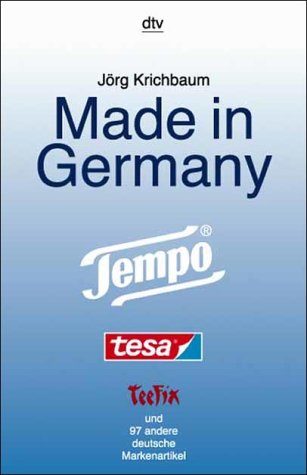 Made in Germany: Tempo, Tesa, Teefix und 97 andere deutsche Markenartikel (dtv Modernes Leben) Business, Finance & Career