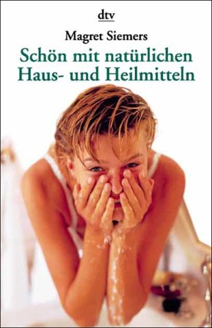 Schön mit natürlichen Haus- und Heilmitteln (dtv Modernes Leben) Health, Nutrition & Fitness