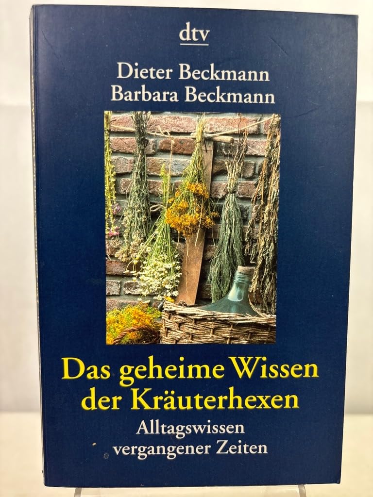 Das geheime Wissen der Kräuterhexen: Alltagswissen vergangener Zeiten Garden & Plants
