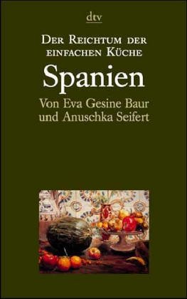 Spanien (Der Reichtum der einfachen Küche) Cooking & Enjoying