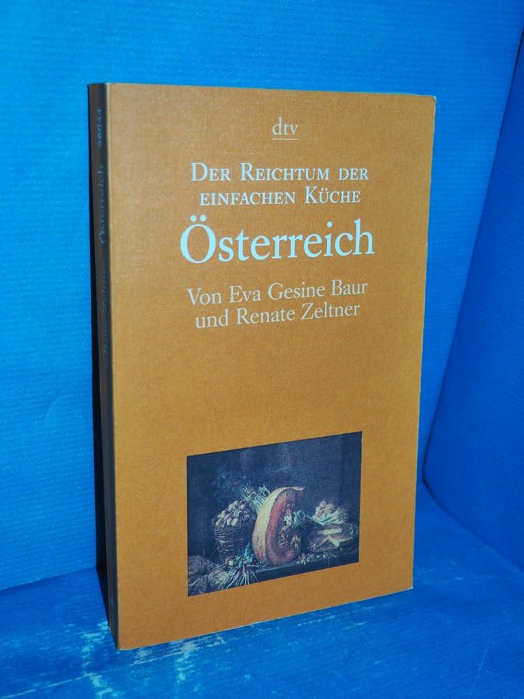 Der Reichtum der einfachen Küche: Österreich Cooking & Enjoying