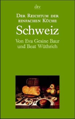 Der Reichtum der einfachen Küche. Schweiz Cooking & Enjoying