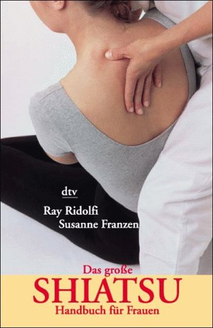 Das große Shiatsu-Handbuch für Frauen (dtv Modernes Leben) Health, Nutrition & Fitness
