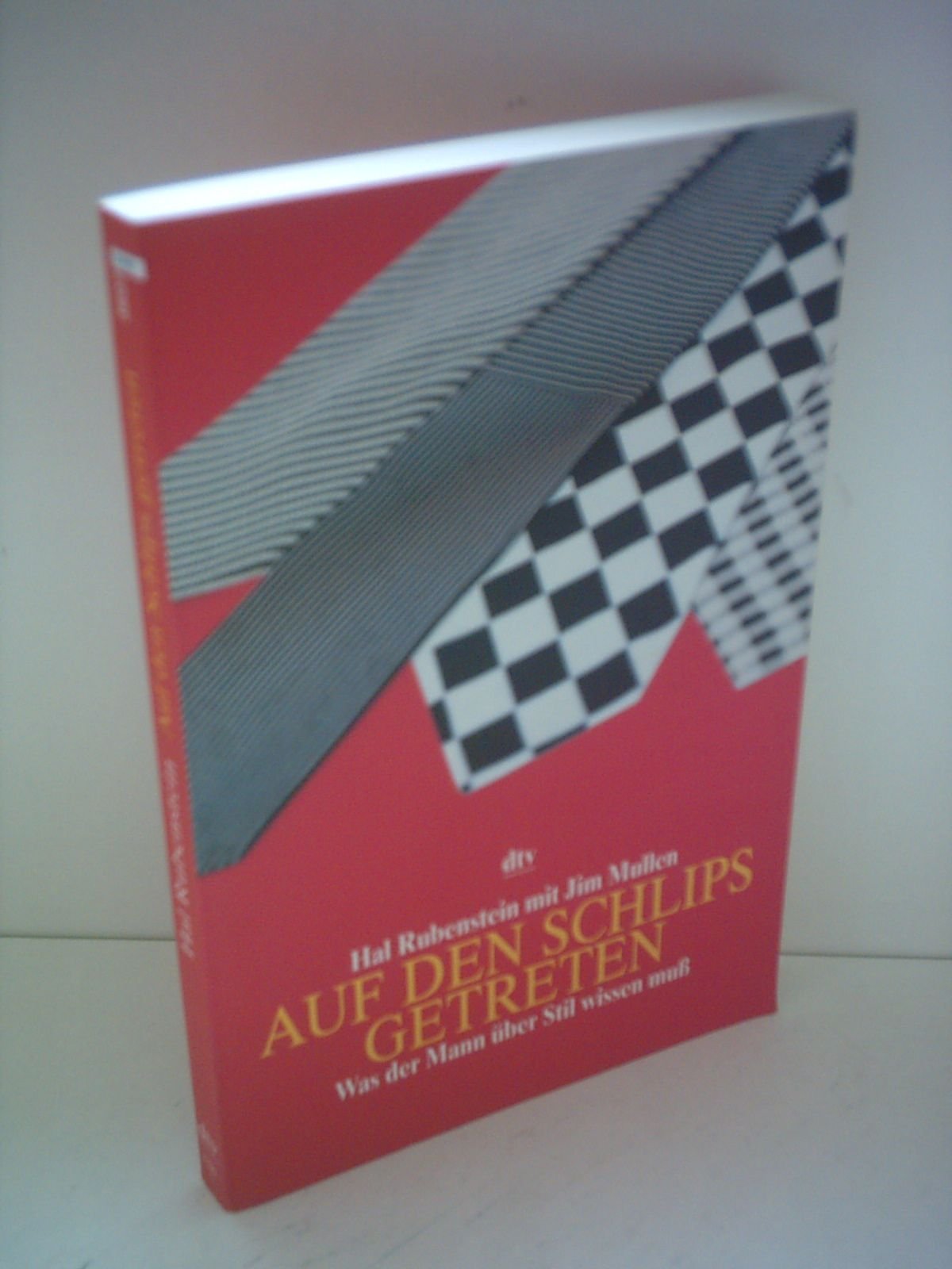 Auf den Schlips getreten: Was der Mann über Stil wissen muss (dtv Modernes Leben) Self-help
