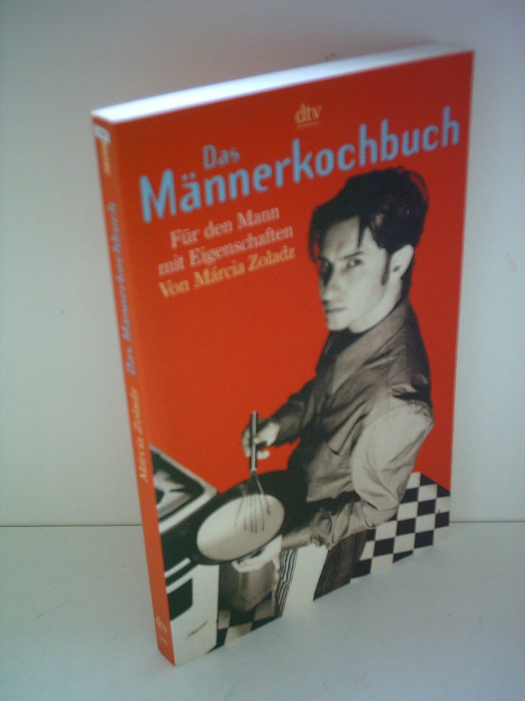 Das Männerkochbuch: Für den Mann mit Eigenschaften Leisure, Home & Garden