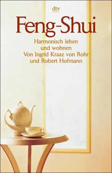 Feng-Shui: Harmonisch leben und wohnen Religion & Esotericism