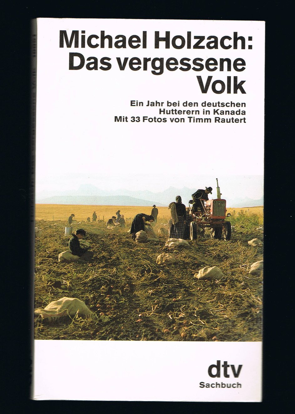 Das vergessene Volk: Ein Jahr bei den deutschen Hutterern in Kanada Books