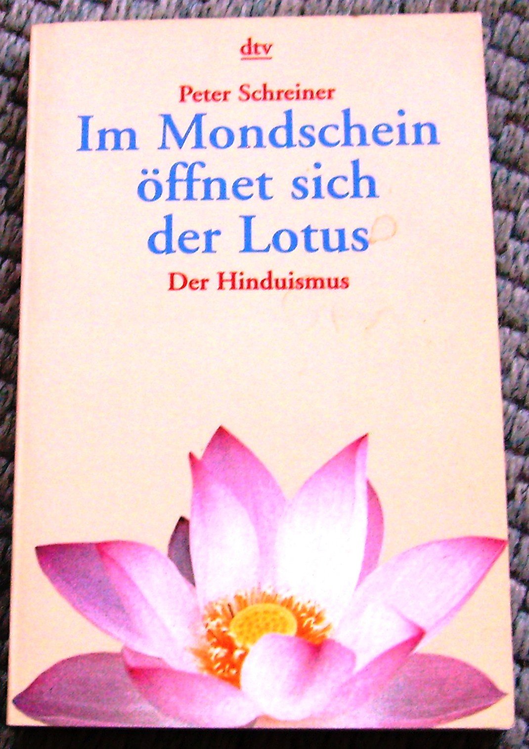 Im Mondschein öffnet sich der Lotus: Der Hinduismus Books