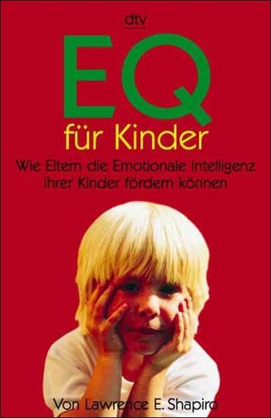 EQ für Kinder: Wie Eltern die Emotionale Intelligenz ihrer Kinder fördern – können Parents & Children