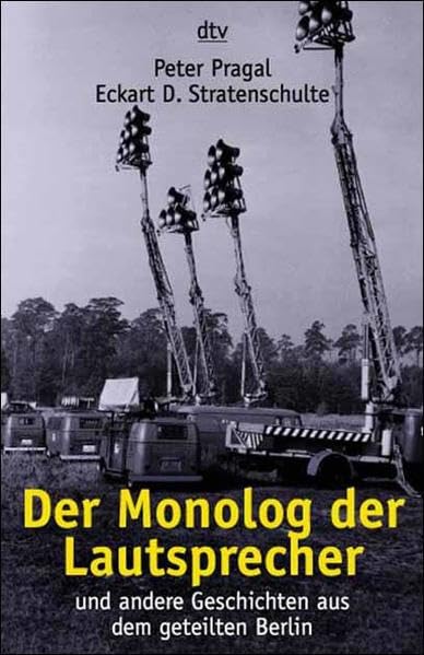 Der Monolog der Lautsprecher und andere Geschichten aus dem geteilten Berlin Books
