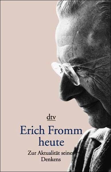 Erich Fromm heute: Zur Aktualität seines Denkens Science