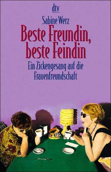 Beste Freundin, beste Feindin: Ein Zickengesang auf die Frauenfreundschaft Politics & History