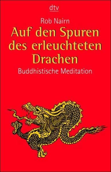 Auf den Spuren des erleuchteten Drachen: Buddhistische Meditation Lifestyle