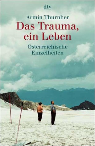 Das Trauma, ein Leben: Österreichische Einzelheiten Politics & History