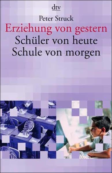 Erziehung von gestern - Schüler von heute - Schule von morgen Books