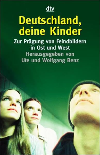 Deutschland, deine Kinder: Zur Prägung von Feindbildern in Ost und West Politics & History