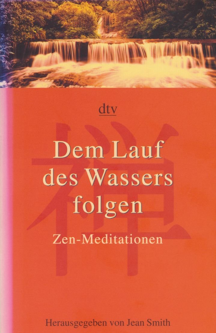 Dem Lauf des Wassers folgen: Zen-Meditationen Lifestyle