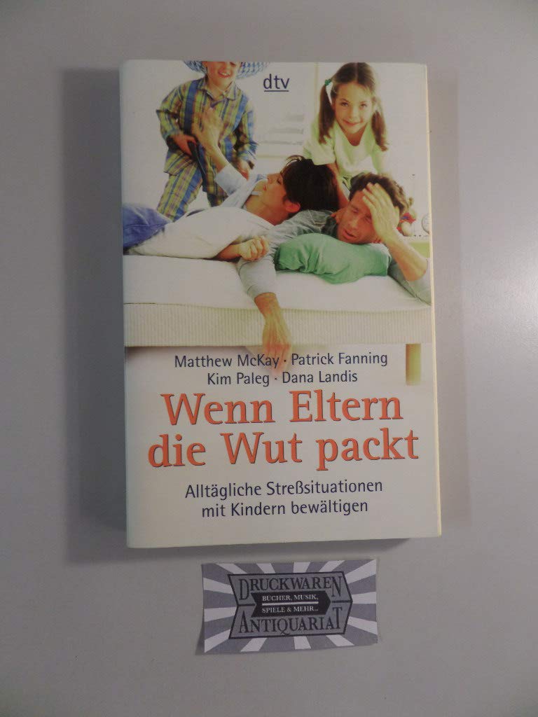 Wenn Eltern die Wut packt: Alltägliche Streßsituationen mit Kindern bewältigen (dtv Modernes Leben) Parents & Children
