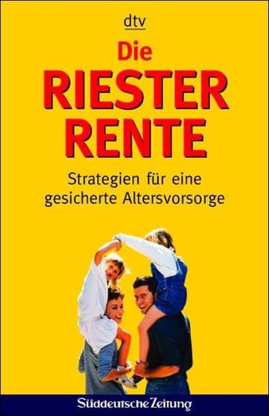 Die Riester-Rente: Strategien für eine gesicherte Altersvorsorge Social Sciences