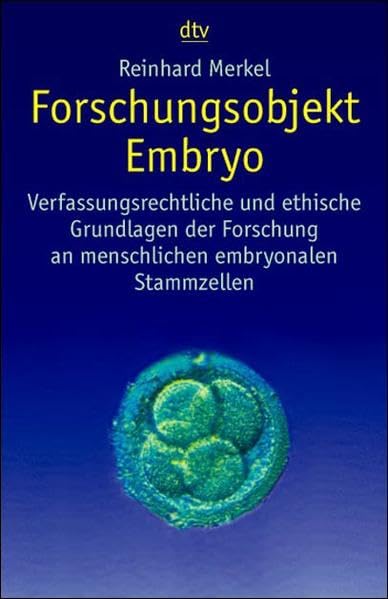 Forschungsobjekt Embryo. Verfassungsrechtliche und ethische Grundlagen der Forschung an menschlichen embryonalen Stammzellen Books