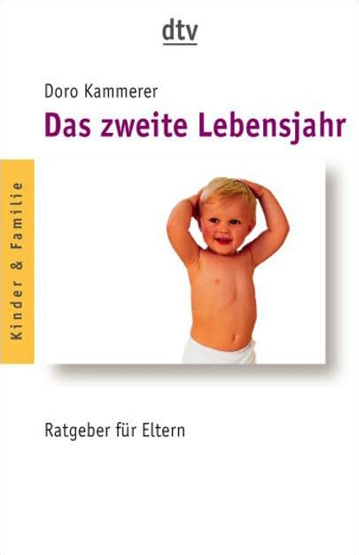 Das zweite Lebensjahr: Ratgeber für Eltern (dtv Fortsetzungsnummer 45) Parents & Children