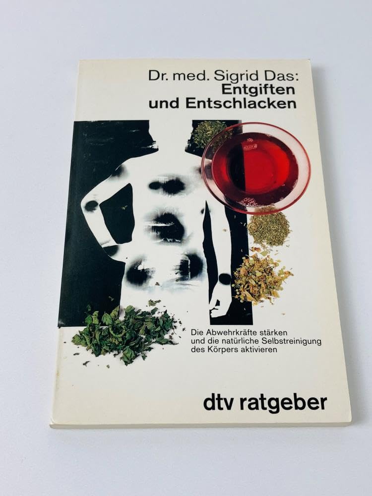 Entgiften und Entschlacken - Die Abwehrkräfte stärken und die natürliche Selbstreinigung des Körpers aktivieren (dtv Ratgeber) Health, Nutrition & Fitness