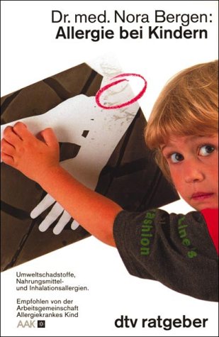 Allergie bei Kindern: Umweltschadstoffe, Nahrungsmittelunverträglichkeiten und Inhalationsallergien (dtv Ratgeber) Health, Nutrition & Fitness