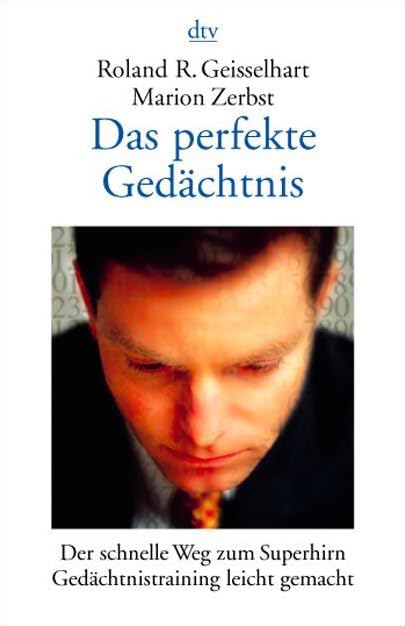 Das perfekte Gedächtnis: Der schnelle Weg zum Superhirn. Gedächtnistraining leicht gemacht Business, Finance & Career