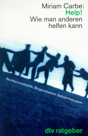Help!: Wie man anderen helfen kann (dtv Ratgeber) Social Sciences