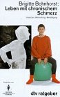 Leben mit chronischem Schmerz: Ursachen, Behandlung, Bewältigung (dtv Ratgeber) Health, Nutrition & Fitness