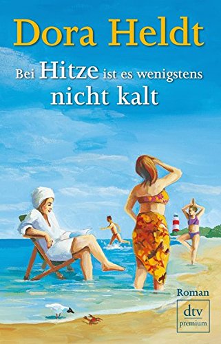 Bei Hitze ist es wenigstens nicht kalt: Roman Books