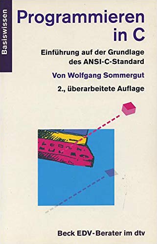 Programmieren in C: Einführung auf der Grundlage des ANSI-C-Standard (dtv Beck EDV-Berater) Computer Science