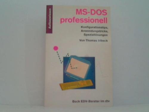 MS-DOS professionell: Konfigurationstips, Anwendungstricks, Speziallösungen. Aufbauwissen (dtv Beck EDV-Berater) Books