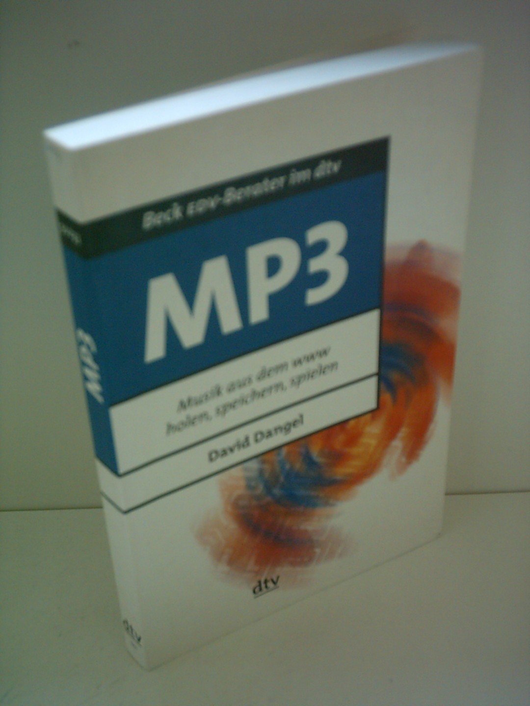 MP3: Musik aus dem www holen, speichern, spielen (dtv Beck EDV-Berater) Computer Science