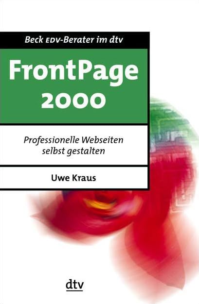 FrontPage 2000: Professionelle Webseiten selbst gestalten (dtv Beck EDV-Berater) Computer Science