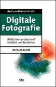 Digitale Fotografie: Bilddateien professionell erstellen und bearbeiten (dtv Beck EDV-Berater) Computer Science