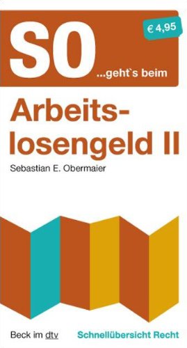 So...geht's beim Arbeitslosengeld II: Schnellübersicht Recht Books