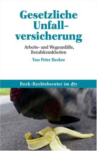 Gesetzliche Unfallversicherung: Arbeits- und Wegeunfälle, Berufskrankheiten (dtv Fortsetzungsnummer 70, Band 50628) Law