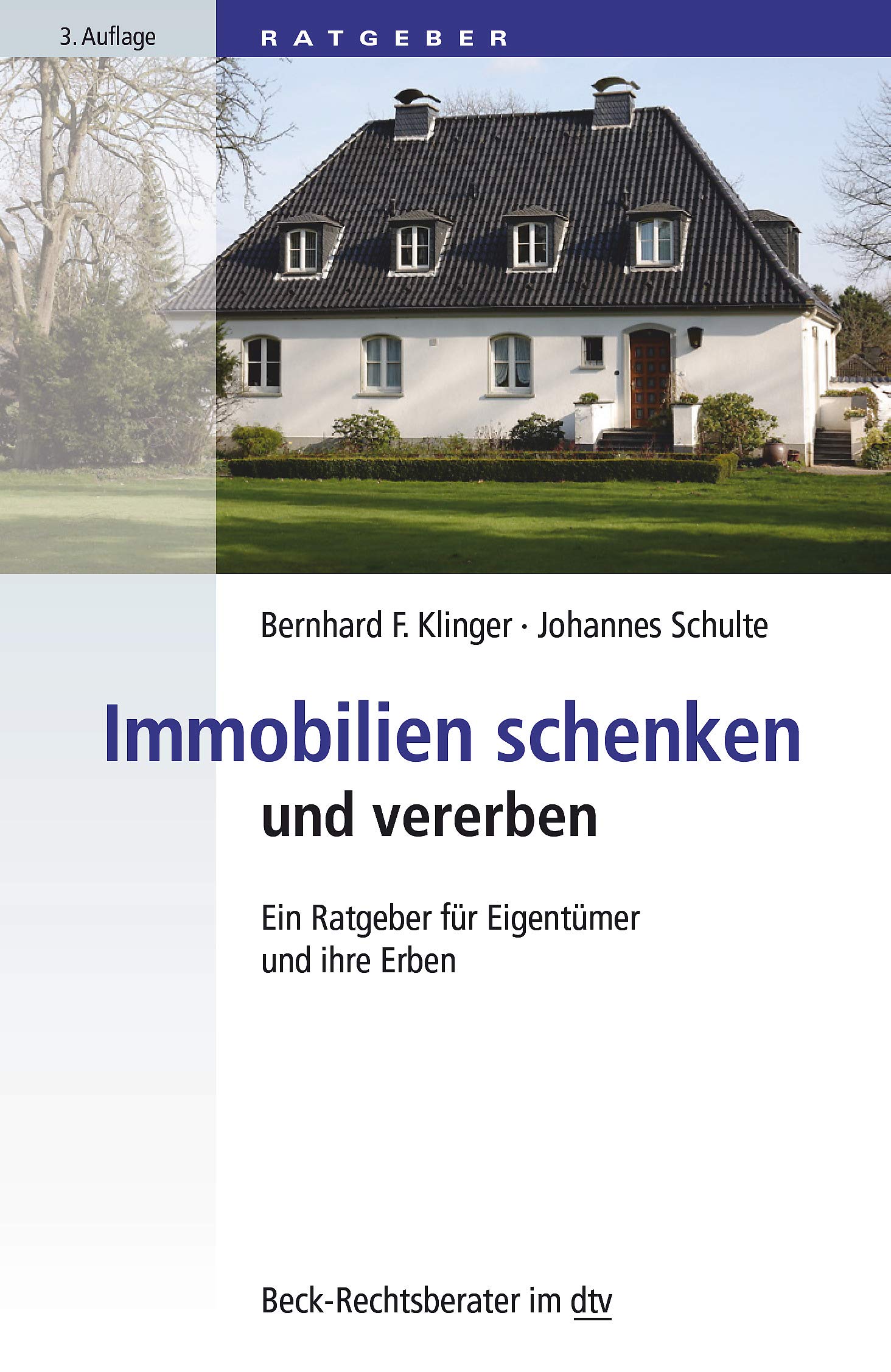 Immobilien schenken und vererben: Ein Ratgeber für Eigentümer und ihre Erben (Beck-Rechtsberater im dtv) Law
