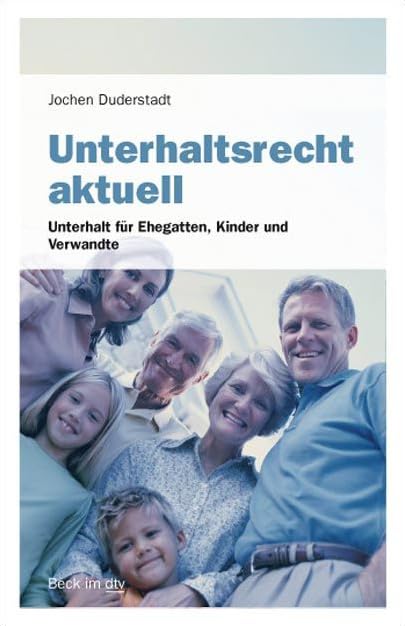 Unterhaltsrecht aktuell: Unterhalt für Ehegatten, Kinder und Verwandte (Beck im dtv) Legal advice