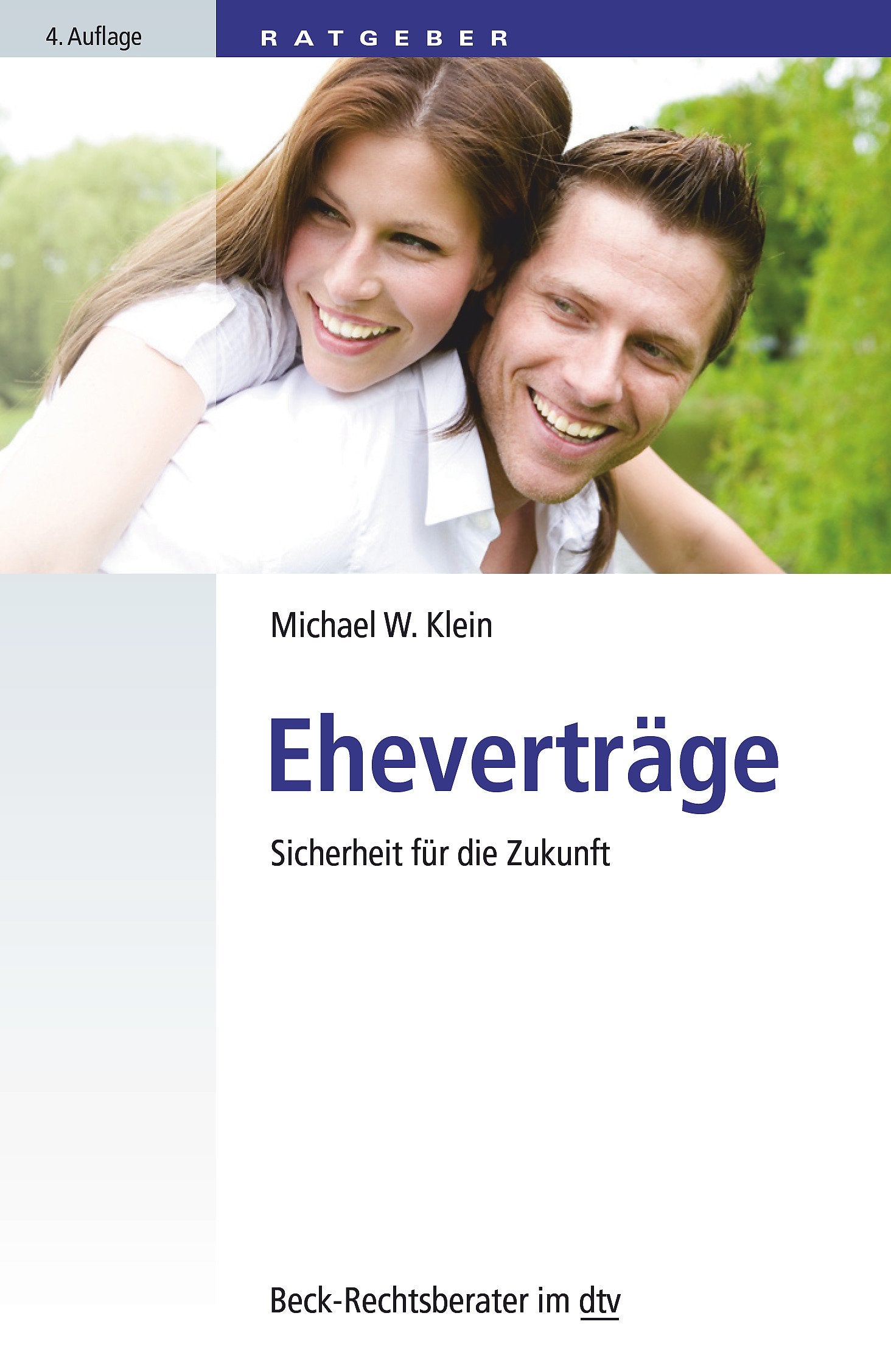 Eheverträge: Sicherheit für die Zukunft (Beck-Rechtsberater im dtv) Law