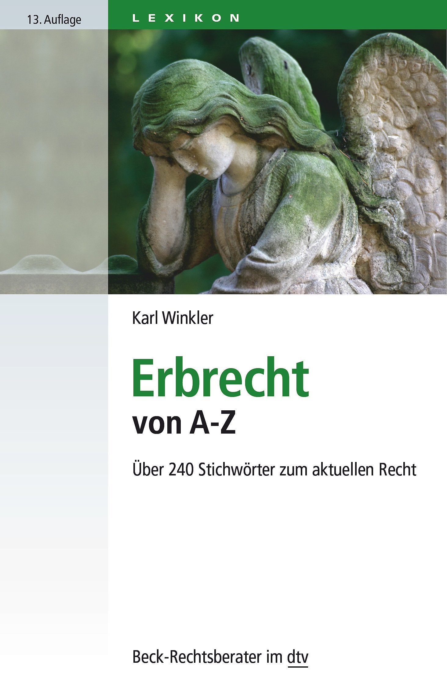 Erbrecht von A - Z: Über 240 Stichwörter zum aktuellen Recht (Beck-Rechtsberater im dtv) Law