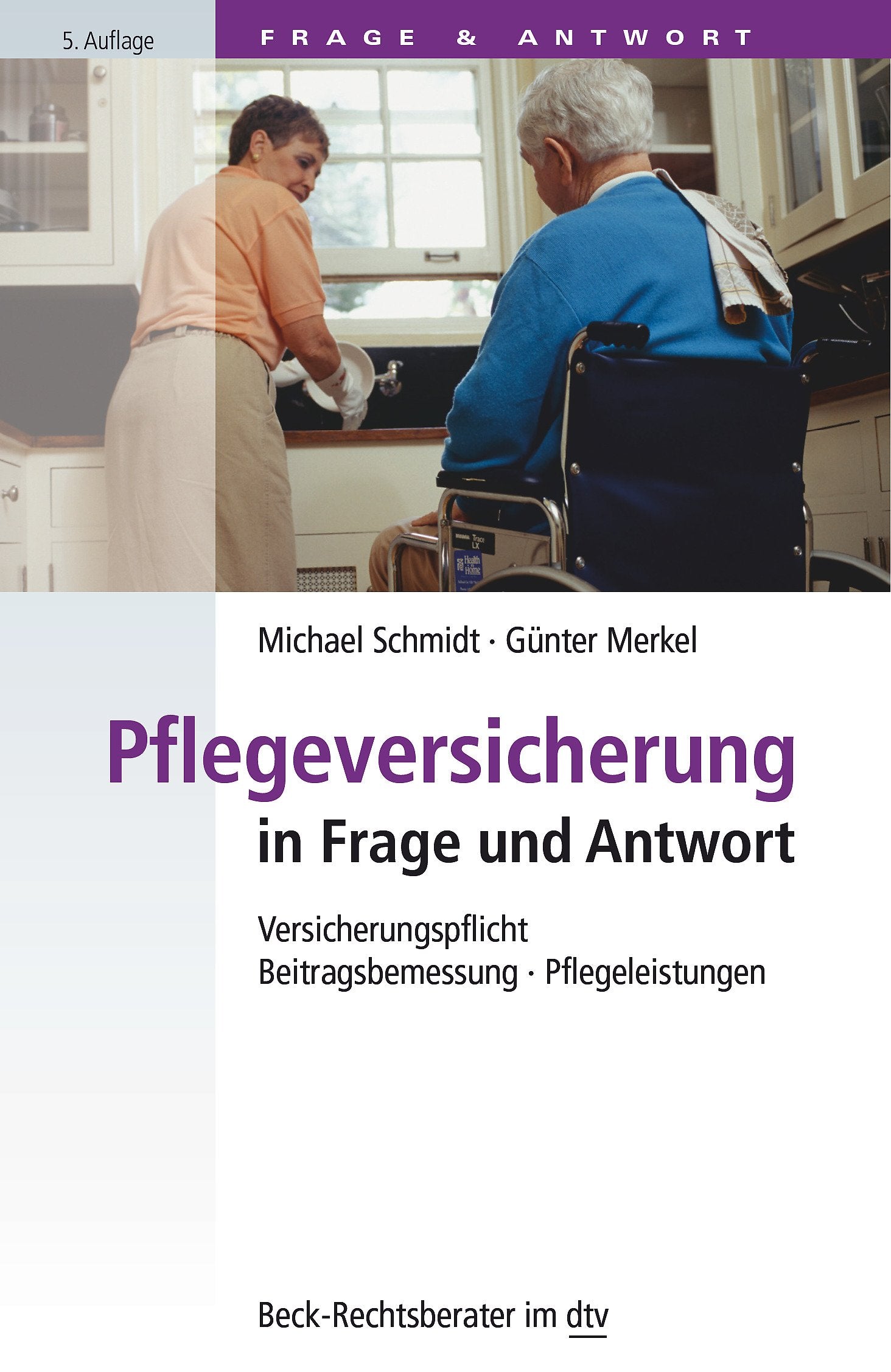 Pflegeversicherung in Frage und Antwort: Versicherungspflicht · Beitragsbemessung · Pflegeleistungen (dtv Beck Rechtsberater) Books