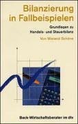 Bilanzierung in Fallbeispielen: Grundlagen zu Handels- und Steuerbilanz (dtv Beck Wirtschaftsberater) Reference Books
