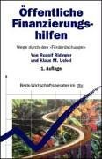 Öffentliche Finanzierungshilfen: Wege durch den "Förderdschungel" (dtv Beck Wirtschaftsberater) Business, Finance & Career