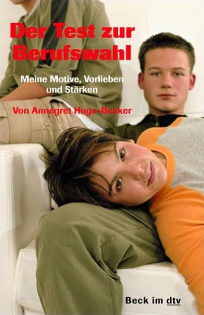 Der Test zur Berufswahl: Meine Motive, Vorlieben und Stärken (Beck im dtv) Business, Finance & Career
