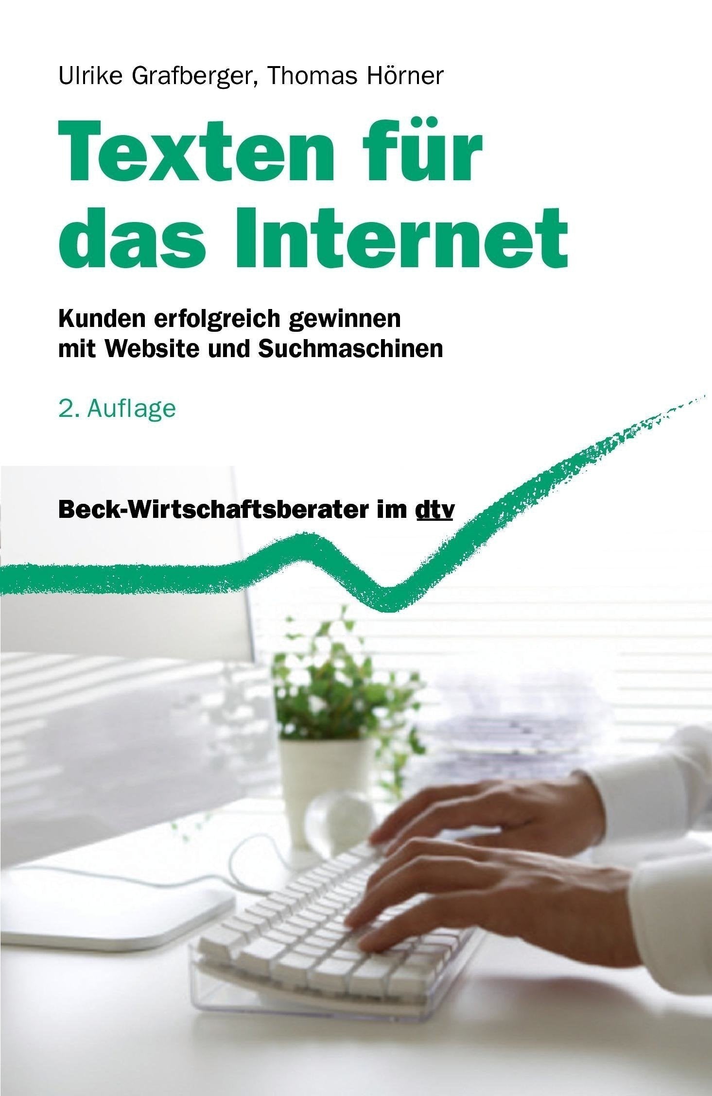 Texten für das Internet: Ein Ratgeber für den erfolgreichen Web-Auftritt Business, Finance & Career