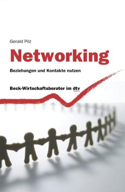 Networking: Beziehungen und Kontakte nutzen (dtv Beck Wirtschaftsberater) Books