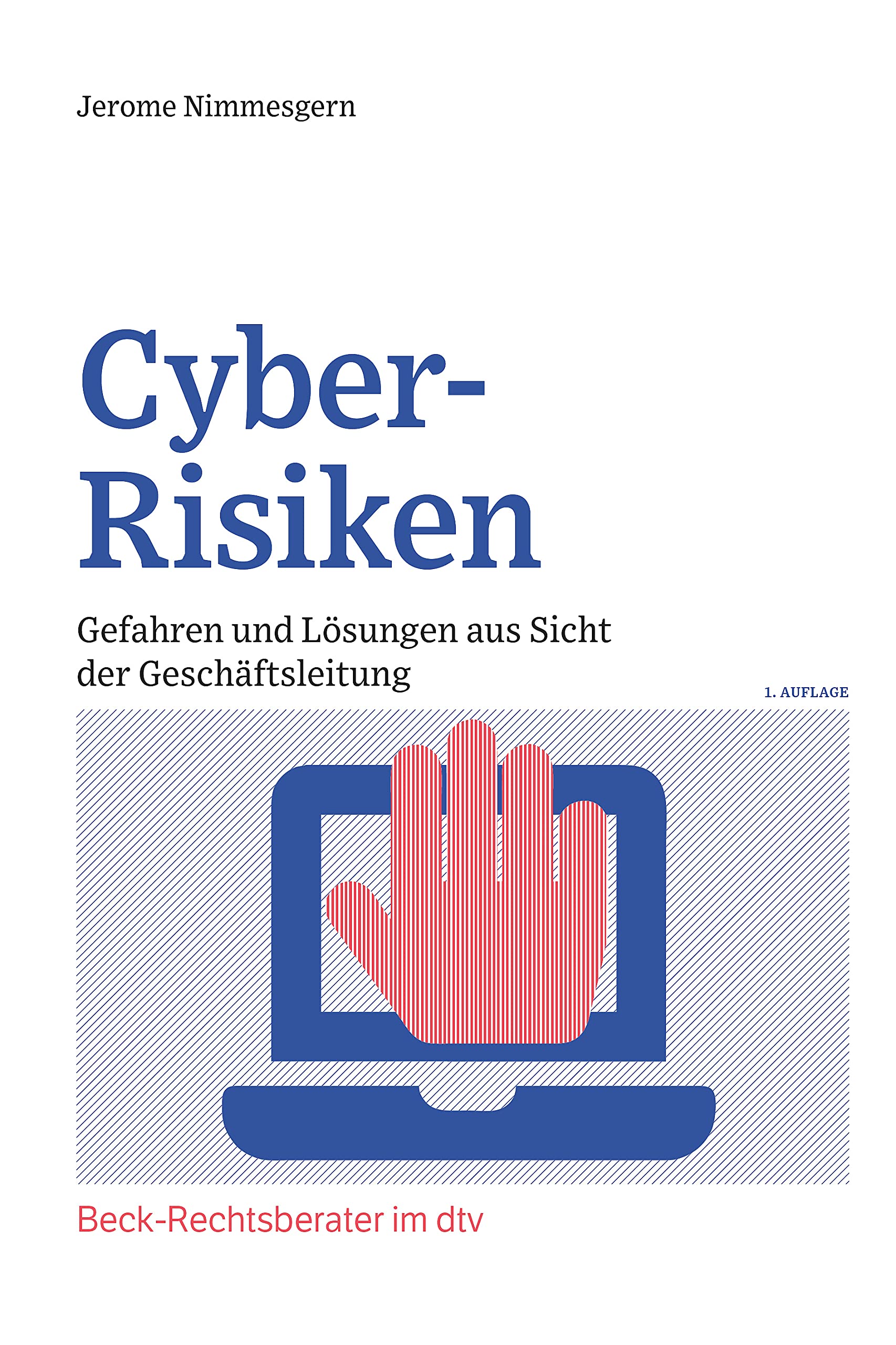 Cyber-Risiken: Gefahren und Lösungen aus Sicht der Geschäftsleitung (Beck-Rechtsberater im dtv) Law